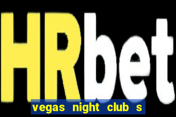 vegas night club s o louren o do sul